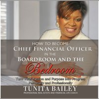 How to Become Chief Financial Officer in the Boardroom and the Bedroom - Tunita Bailey - audiobook