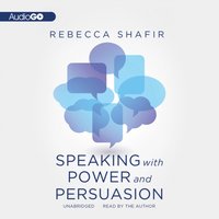 Speaking with Power and Persuasion - Rebecca Shafir - audiobook