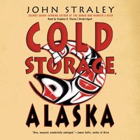 Cold Storage, Alaska - John Straley - audiobook