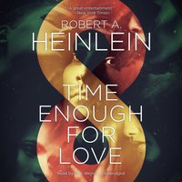 Time Enough for Love - Robert A. Heinlein - audiobook