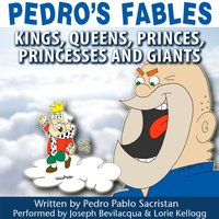 Pedro's Fables: Kings, Queens, Princes, Princesses, and Giants - Pedro Pablo Sacristan - audiobook
