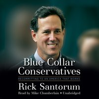 Blue Collar Conservatives - Rick Santorum - audiobook