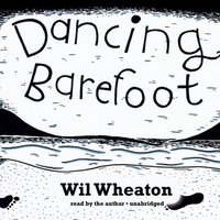 Dancing Barefoot - Wil Wheaton - audiobook