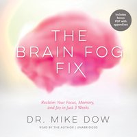 Brain Fog Fix - Mike Dow - audiobook