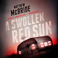 Swollen Red Sun - Matthew McBride - audiobook