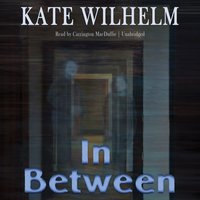 In Between - Kate Wilhelm - audiobook