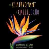 Clairvoyant of Calle Ocho - Anjanette Delgado - audiobook