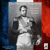 Story of Napoleon - Henrietta Elizabeth Marshall - audiobook