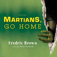 Martians, Go Home - Fredric Brown - audiobook