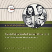 Classic Radio's Greatest Comedy Shows, Vol. 1 - various performers - audiobook
