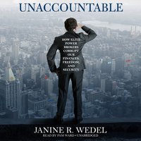 Unaccountable - Janine R. Wedel - audiobook