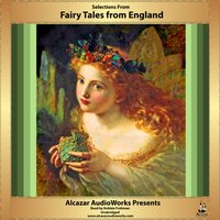 Selections from Fairy Tales from England - Alcazar AudioWorks - audiobook