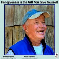 For-giveness is the Gift You Give Yourself - Miles O'Brien Riley - audiobook