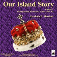 Our Island Story, Vol. 2 - Henrietta Elizabeth Marshall - audiobook