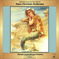 Selections from the Fairy Tales of Hans Christian Andersen - Hans Christian Andersen - audiobook