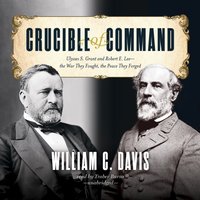 Crucible of Command - William C. Davis - audiobook
