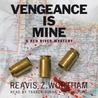 Vengeance Is Mine - Reavis Z. Wortham - audiobook