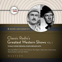 Classic Radio's Greatest Western Shows, Vol. 1 - Hollywood 360 - audiobook