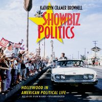 Showbiz Politics - Kathryn Cramer Brownell - audiobook