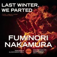 Last Winter, We Parted - Fuminori Nakamura - audiobook