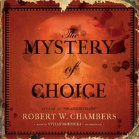 Mystery of Choice - Robert W. Chambers - audiobook