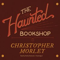 Haunted Bookshop - Christopher Morley - audiobook