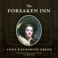 Forsaken Inn - Anna Katharine Green - audiobook
