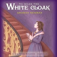 To Wear the White Cloak - Sharan Newman - audiobook