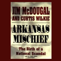Arkansas Mischief - Curtis Wilkie - audiobook