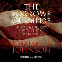 Sorrows of Empire - Chalmers Johnson - audiobook