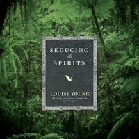 Seducing the Spirits - Louise Young - audiobook