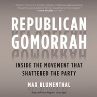 Republican Gomorrah - Max Blumenthal - audiobook