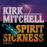Spirit Sickness - Kirk Mitchell - audiobook