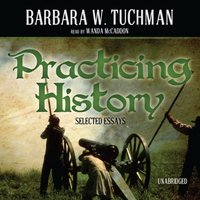 Practicing History - Barbara W. Tuchman - audiobook