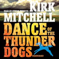 Dance of the Thunder Dogs - Kirk Mitchell - audiobook