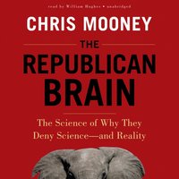 Republican Brain - Chris Mooney - audiobook