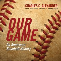 Our Game - Charles C. Alexander - audiobook