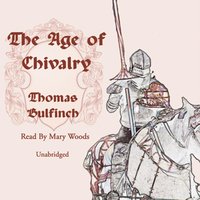 Age of Chivalry - Thomas Bulfinch - audiobook