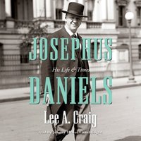 Josephus Daniels - Lee Craig - audiobook