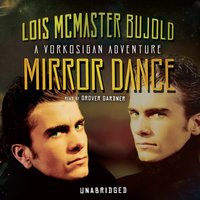 Mirror Dance - Lois McMaster Bujold - audiobook