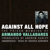 Against All Hope - Armando Valladares - audiobook