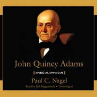John Quincy Adams - Paul C. Nagel - audiobook