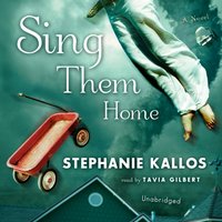 Sing Them Home - Stephanie Kallos - audiobook