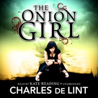 Onion Girl - Charles de Lint - audiobook