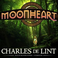 Moonheart - Charles de Lint - audiobook