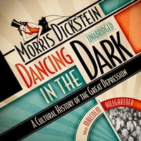 Dancing in the Dark - Morris Dickstein - audiobook