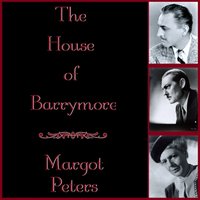 House of Barrymore - Margot Peters - audiobook