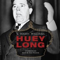 Huey Long - T. Harry Williams - audiobook