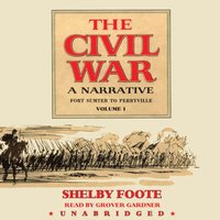 Civil War: A Narrative, Vol. 1 - Shelby Foote - audiobook