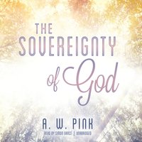 Sovereignty of God - Arthur W. Pink - audiobook